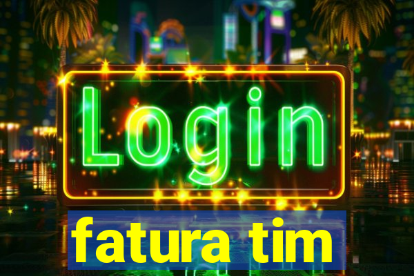 fatura tim